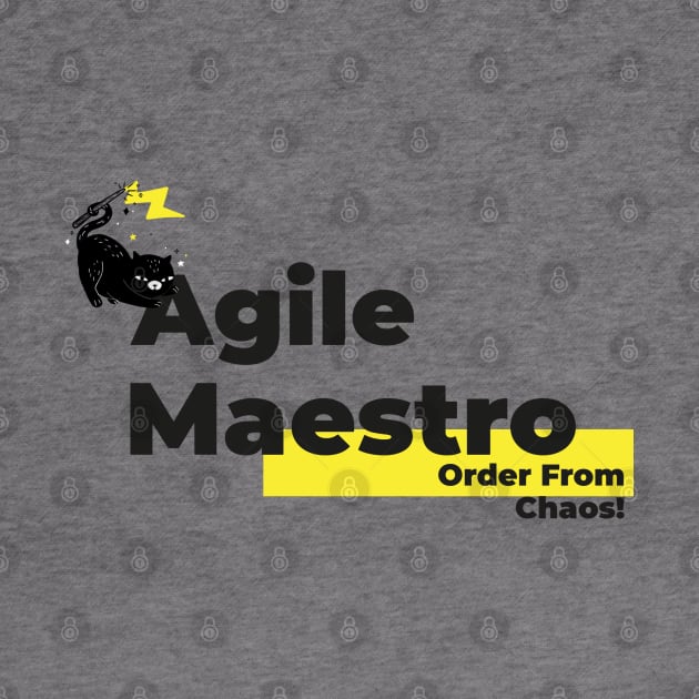 Scrum Master, Agile Maestro Order From Chaos! by BetsyBuzz